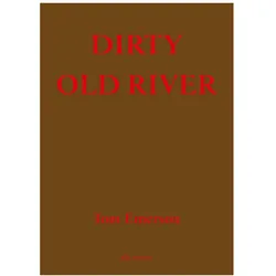 Dirty Old River, Fachbücher von Tom Emerson, Tom, Emerson