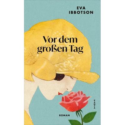 Vor dem großen Tag, Gebundene Ausgabe von Eva Ibbotson, Kampa Verlag, 978-3-311-10173-4