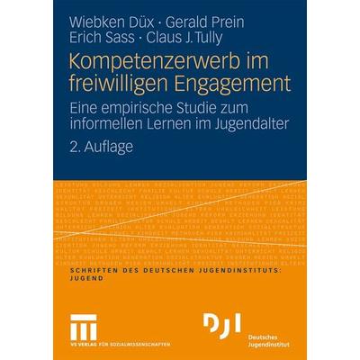 Kompetenzerwerb im freiwilligen Engagement, Taschenbuch von Wiebken Düx,Gerald Prein,Erich Sass,Claus J. Tully, VS Verlag für Sozialwissenschaften,