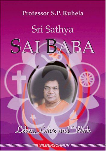 Ruhela, S. P. - Sri Satya Sai Baba. Leben, Lehre und Werk - Preis vom 10.10.2026 11:48:34 h