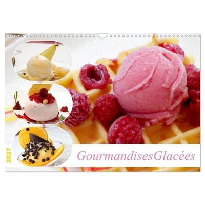 Gourmandises glacées (Calendrier mural 2027 DIN A3 vertical), CALVENDO calendrier mensuel