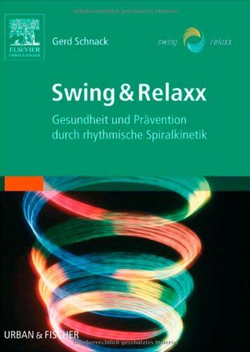 Gerd Schnack - Swing & Relaxx: Gesundheit und Prävention durch rhythmische Spiralkinetik - Preis vom 30.09.2026 09:01:18 h
