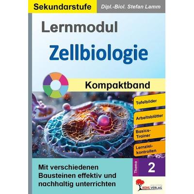 Lernmodul 2: Zellbiologie / Kompaktband, Taschenbuch von Stefan Lamm, KOHL VERLAG Der Verlag mit dem Baum, 978-3-9884119-8-3