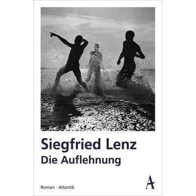 Die Auflehnung, Taschenbuch von Siegfried Lenz, Atlantik Verlag, 978-3-455-00051-1