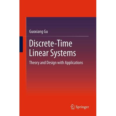 Discrete-Time Linear Systems, Gebundene Ausgabe von Guoxiang Gu, Springer Us, 978-1-4614-2280-8