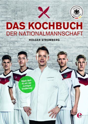Holger Stromberg - Das Kochbuch der Nationalmannschaft: Mach dich fit mit der richtigen Ernährung - Preis vom 11.10.2026 03:10:56 h