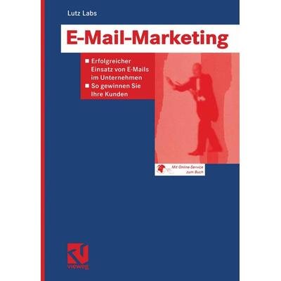 E-Mail-Marketing, Taschenbuch von Lutz Labs, Vieweg & Teubner, 978-3-528-05840-1