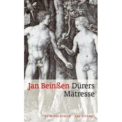 Dürers Mätresse, Taschenbuch von Jan Beinssen, Ars Vivendi