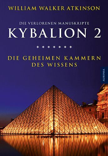 Atkinson, William Walker - Kybalion 2 - Die geheimen Kammern des Wissens: Die verlorenen Manuskripte - Preis vom 02.10.2026 23:42:20 h