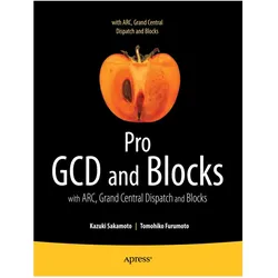 Pro Multithreading and Memory Management for iOS and OS X, Fachbücher von Kazuki Sakamoto, Tomohiko Furumoto