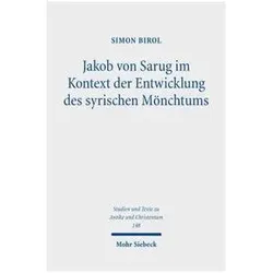 Jakob von Sarug im Kontext der Entwicklung des syrischen Mönchtums, Fachbücher von Simon Birol