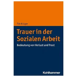 Trauer und Soziale Arbeit, Fachbücher von Tim Krüger