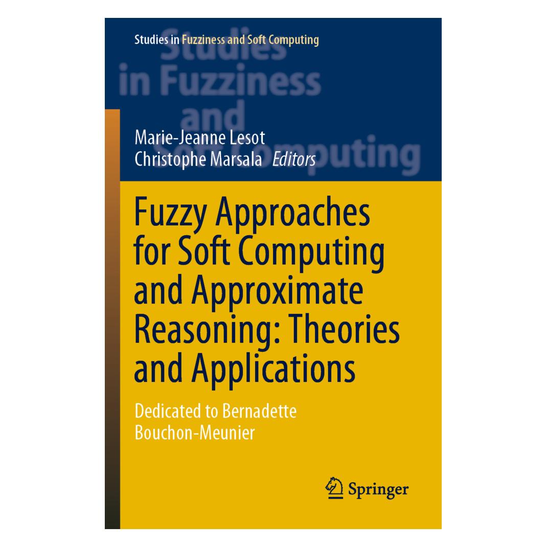 Springer Fuzzy Approaches for Soft Computing and Approximate Reasoning: Theories and Applications (Englisch, Softcover, Christophe Marsala, Marie-Jeanne Lesot) (56216418)
