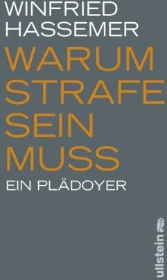 Winfried Hassemer - Warum Strafe sein muss: Ein Plädoyer - Preis vom 04.10.2026 03:51:26 h