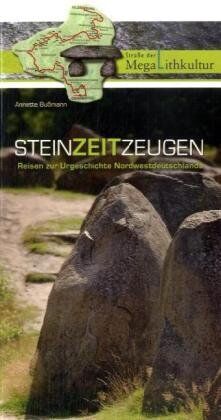 Annette Bussmann - Steinzeitzeugen: Reisen zur Urgeschichte Nordwestdeutschlands. Die Straße der Megalithkultur. - Preis vom 30.09.2026 22:30:23 h