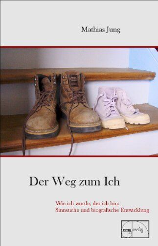 Mathias Jung - Der Weg zum Ich: Wie ich wurde, der ich bin: Sinnsuche und biografische Entwicklung - Preis vom 06.10.2026 07:26:00 h
