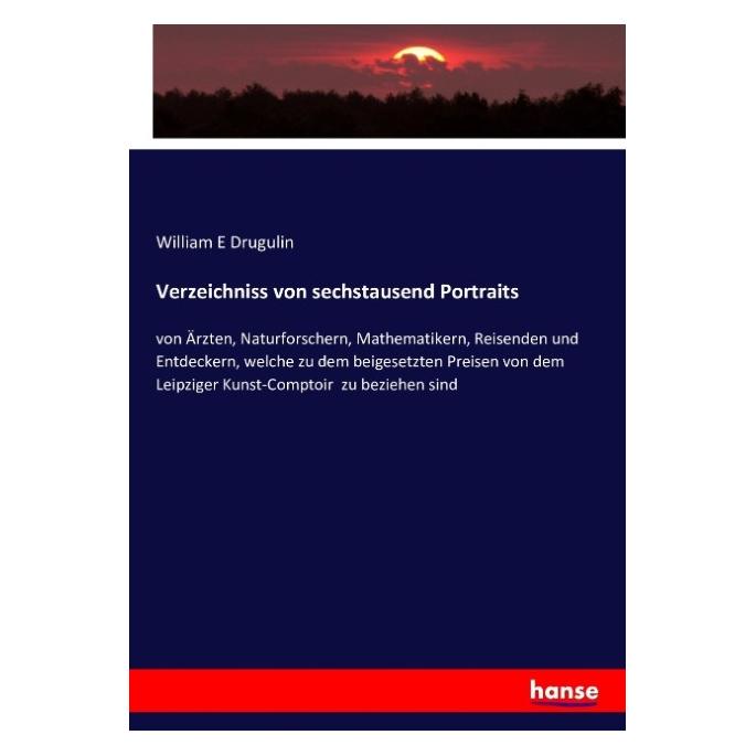 Hansebooks Verzeichniss von sechstausend Portraits (Deutsch, Softcover, William E Drugulin) (55880845)