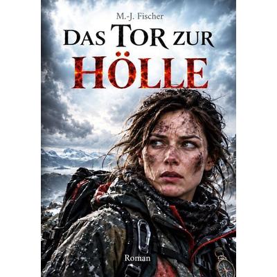 Das Tor zur Hölle, Taschenbuch von Matthias-Johannes Fischer, BoD – Books on Demand, 978-3-696-70101-7