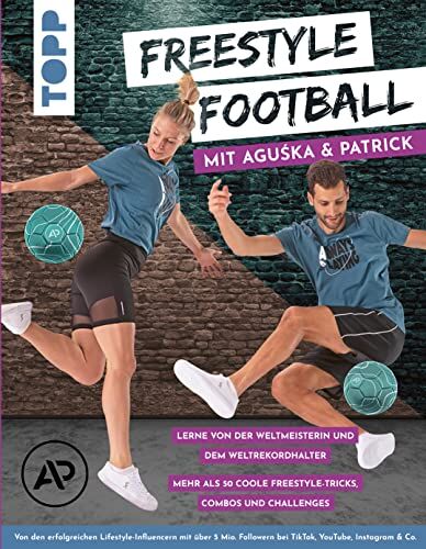 Aguśka Mnich - Freestyle Football mit Aguśka & Patrick. Lerne von den Weltmeistern: Über 50 coole Tricks, Combos & Challenges. Von den erfolgreichen Freestylern mit 5 Mio. Followern bei TikTok, YouTube, Instagram - Preis vom 09.10.2026 07:28:09 h