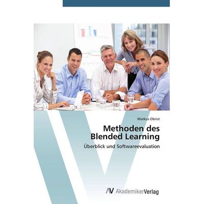 Methoden des Blended Learning, Taschenbuch von Markus Obrist, AV Akademikerverlag, 978-3-639-40039-7