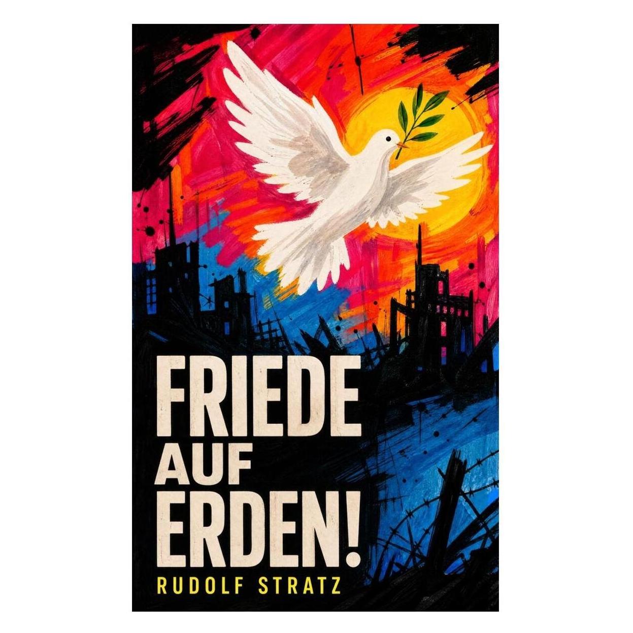 e-artnow Friede auf Erden! (Historischer Roman) (Deutsch, Softcover, Rudolf Stratz) (56926319)