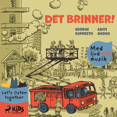 Det brinner! - med ljud och musik - Aditi Ghosh, Audio, 9788728423707