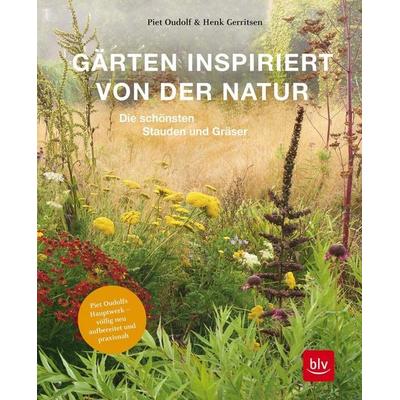 Gärten inspiriert von der Natur, Gebundene Ausgabe von Piet Oudolf,Henk Gerritsen, Blv, 978-3-96747-030-7