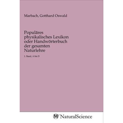 Populäres physikalisches Lexikon oder Handwörterbuch der gesamten Naturlehre, Taschenbuch von , MV-NaturalScience, 978-3-96878-432-8
