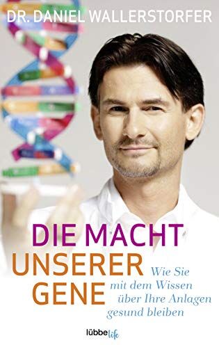 Daniel Wallerstorfer - Die Macht unserer Gene: Wie Sie mit dem Wissen über Ihre Anlagen gesund bleiben - Preis vom 18.10.2026 19:22:15 h