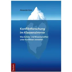 Konfliktforschung im Klassenzimmer, Fachbücher von Alexander Görs