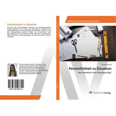 Persönlichkeit vs Situation, Taschenbuch von Theresa Stumpf, AV Akademikerverlag, 978-3-330-50372-4