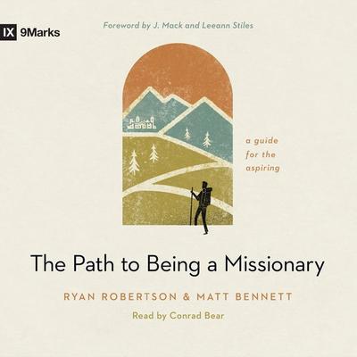 The Path to Being a Missionary - Ryan Robertson,Matt Bennett, Audio, 9798874905767