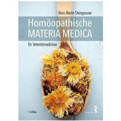 Homöopathische Materia Medica für Veterinärmediziner, Fachbücher von Hans Martin Steingassner, Patrick Weninger