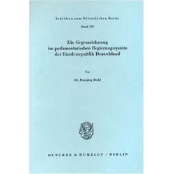 Die Gegenzeichnung im parlamentarischen Regierungssystem der Bundesrepublik Deutschland., Fachbücher von Hansjörg Biehl