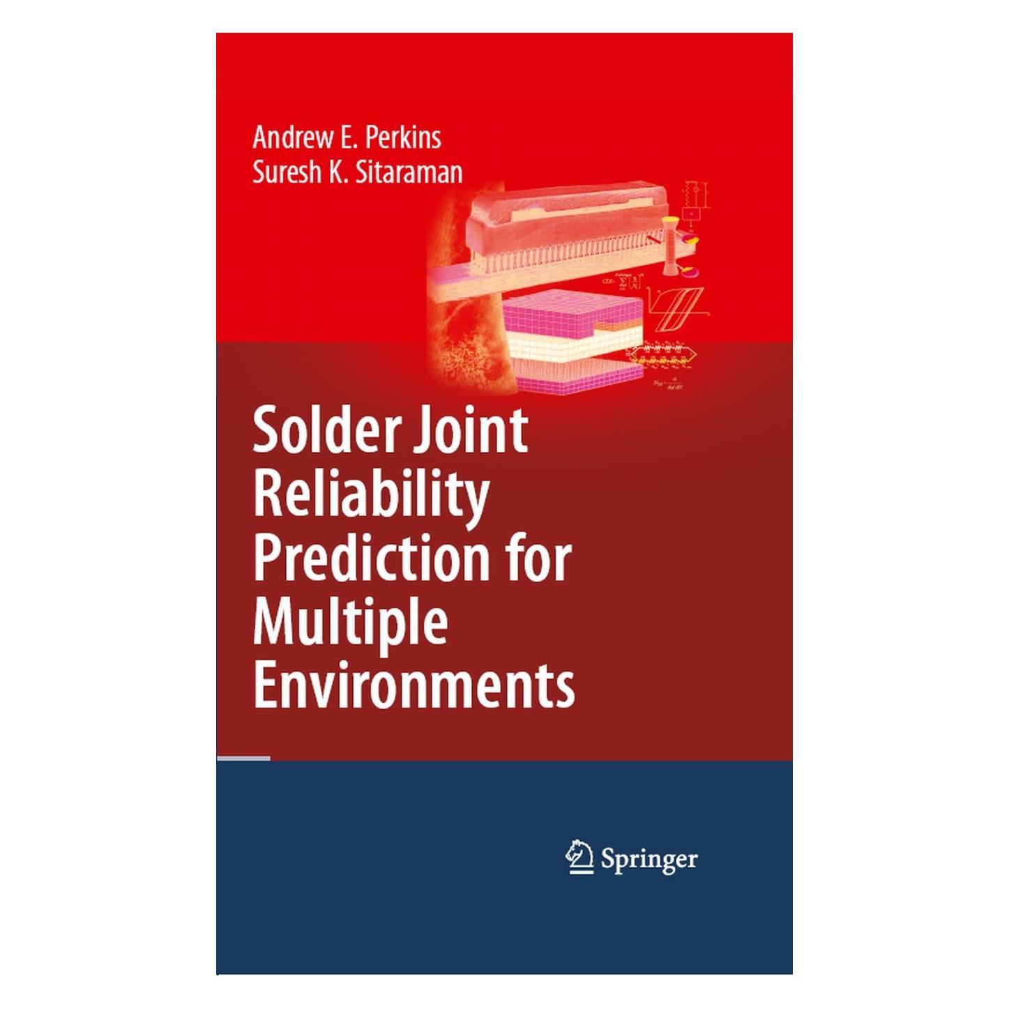 Springer Solder Joint Reliability Prediction for Multiple Environments (Englisch, Hardcover, Andrew E. Perkins, Suresh K. Sitaraman) (9780387793931)