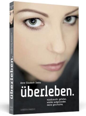 Anne Elisabeth Dobbs - überleben. missbraucht. gefallen. wieder aufgestanden. meine geschichte. - Preis vom 09.10.2026 07:28:09 h