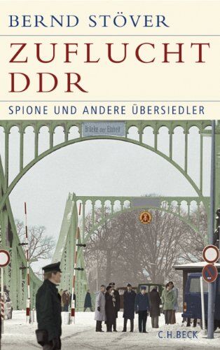 Bernd Stöver - Zuflucht DDR: Spione und andere Übersiedler - Preis vom 17.10.2026 19:25:27 h