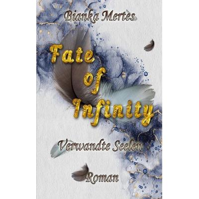 Fate of Infinity, Taschenbuch von Bianka Mertes, Tredition, 978-3-384-56865-6