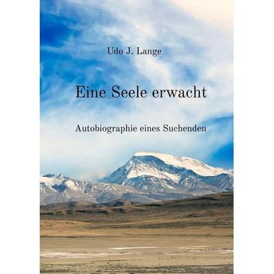 Eine Seele erwacht, Gebundene Ausgabe von Udo J. Lange, Tredition, 978-3-384-76270-2