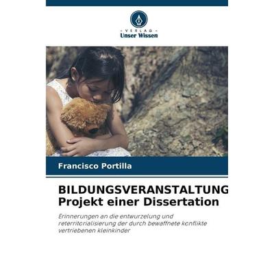 BILDUNGSVERANSTALTUNG Projekt einer Dissertation, Taschenbuch von Francisco Portilla, Verlag Unser Wissen, 978-620-9-70334-8