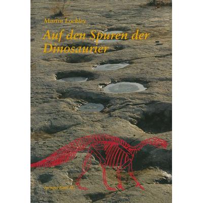 Auf den Spuren der Dinosaurier, Taschenbuch von Lockley, Springer Basel, 978-3-0348-6206-6