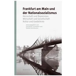 Frankfurt am Main und der Nationalsozialismus, Fachbücher von Christoph Cornelissen, Sybille, Fritz, Bauer Institut, Steinbacher