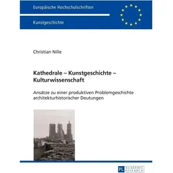 Kathedrale - Kunstgeschichte - Kulturwissenschaft, Fachbücher von Christian Nille
