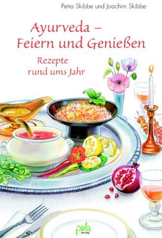 Petra Skibbe - Ayurveda - Feiern und genießen. Rezepte und ums Jahr - Preis vom 07.10.2026 11:45:10 h