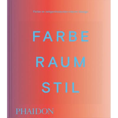Farbe. Raum. Stil, Gebundene Ausgabe von , Phaidon, 978-1-83729-190-8