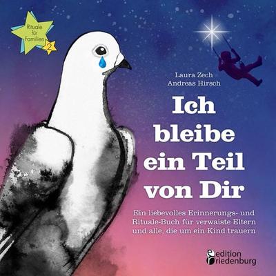 Ich bleibe ein Teil von Dir - Ein liebevolles Erinnerungs- und Rituale-Buch für verwaiste Eltern und alle, die um ein Kind trauern, Taschenbuch von