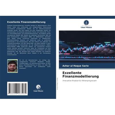 Exzellente Finanzmodellierung, Taschenbuch von Azhar ul Haque Sario, Verlag Unser Wissen, 978-620-8-16346-4