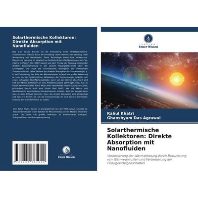 Solarthermische Kollektoren: Direkte Absorption mit Nanofluiden, Taschenbuch von Rahul Khatri,Ghanshyam Das Agrawal, Verlag Unser Wissen,