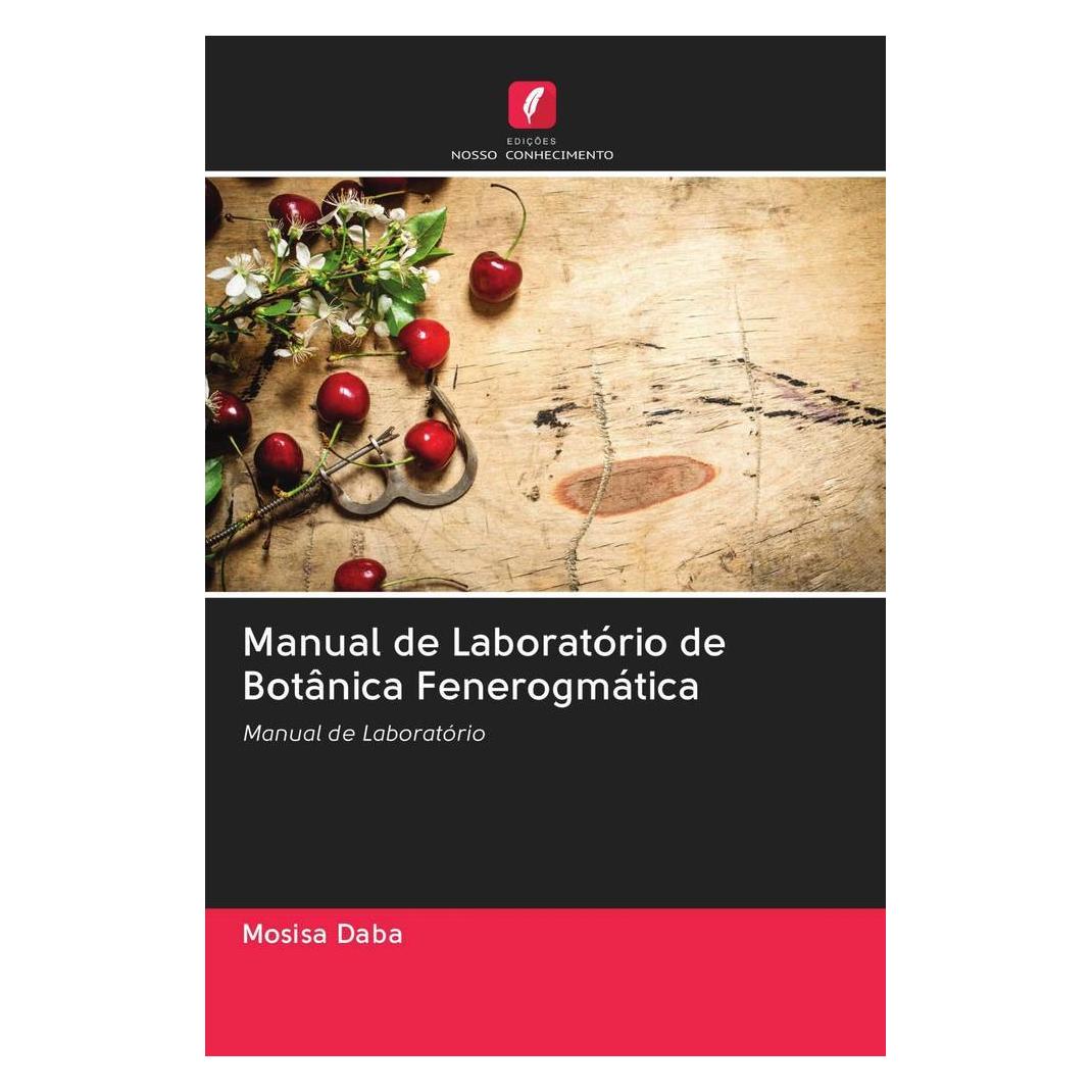 Edicoes Nosso Conhecimento Manual de Laboratório de Botânica Fenerogmática (Softcover, Mosisa Daba) (51429127)