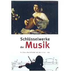 Schlüsselwerke der Musik, Fachbücher von Bernd Asmus, Claus-Steffen Mahnkopf, Johannes Menke